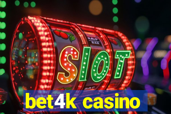 bet4k casino